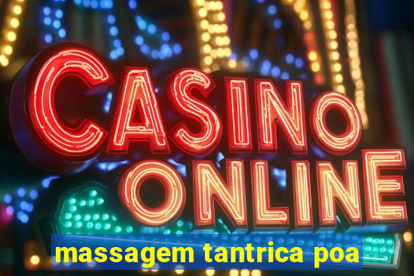 massagem tantrica poa